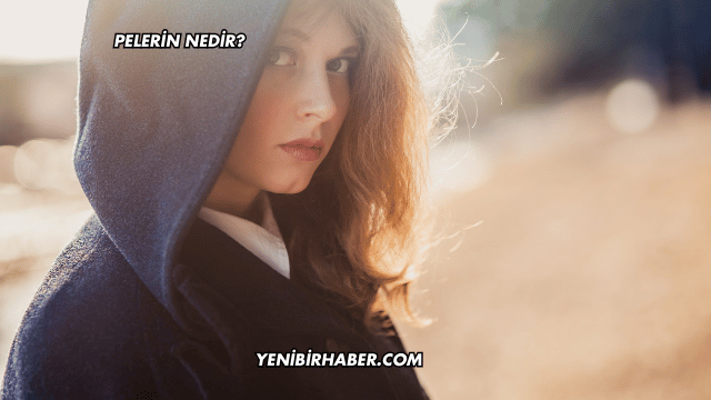 Pelerin Nedir?